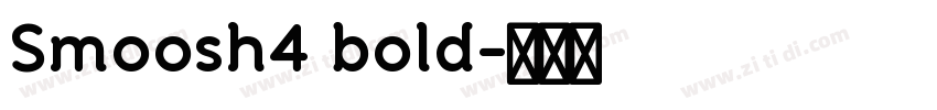 Smoosh4 bold字体转换 Smoosh4 bold字体转换